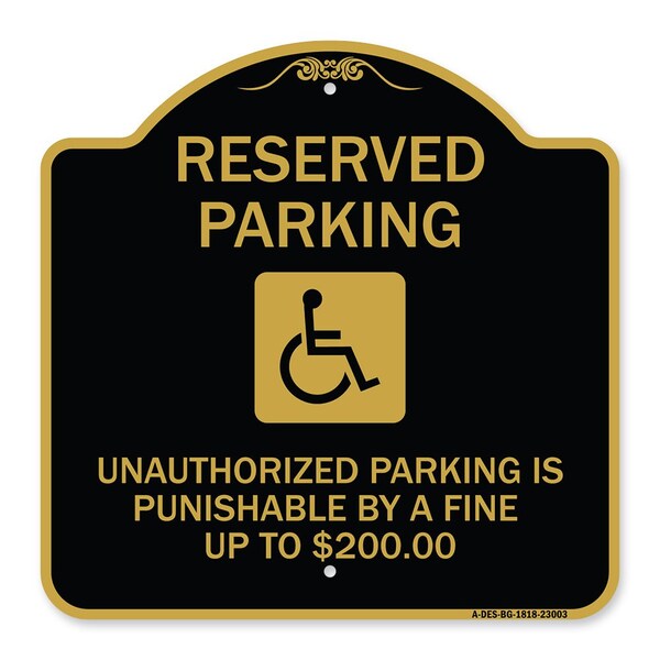 Reserved Parking Unauthorized Parking Is Punishable by A Fine Up to $200, A-DES-BG-1818-23003